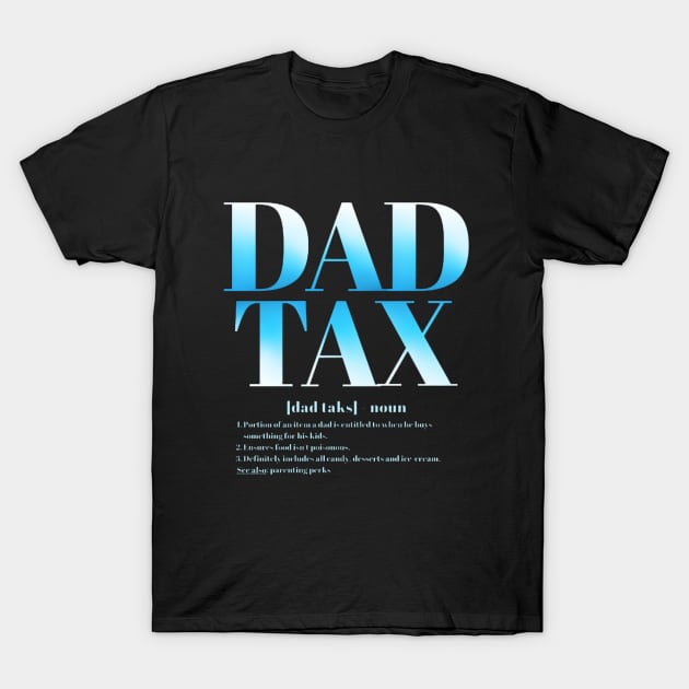 Dad Tax Funny Definition T-shirt T-Shirt by Sams Design Room